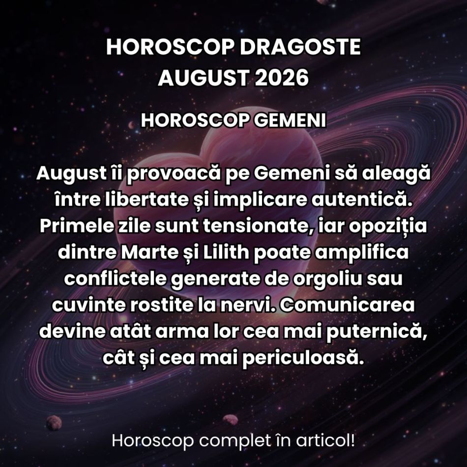 Horoscop dragoste august 2026: Eclipsele karmice din această lună pun iubirea la noi încercări! Cine se desparte și se împacă? 