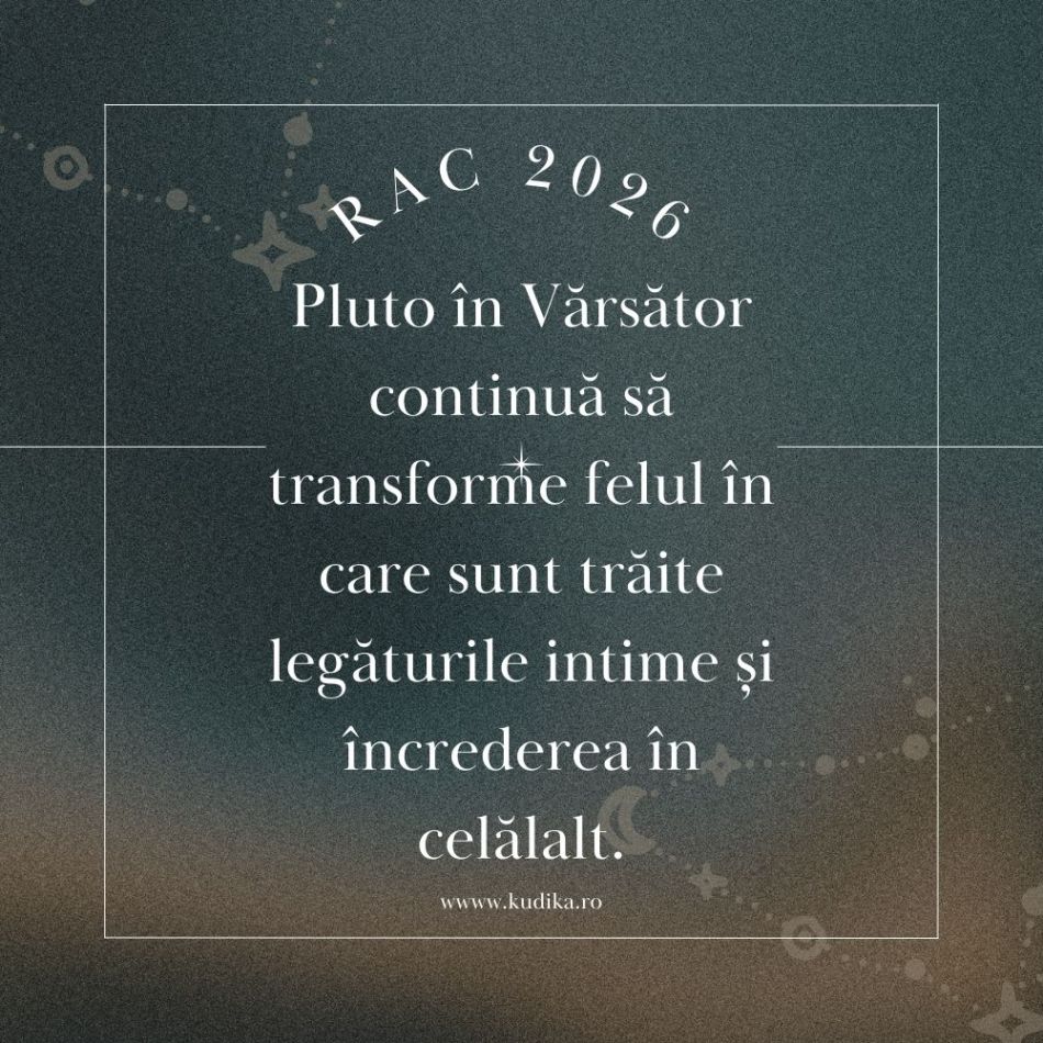 Horoscop Rac 2026: 10 schimbări în iubire pentru care trebuie să te pregătești 
