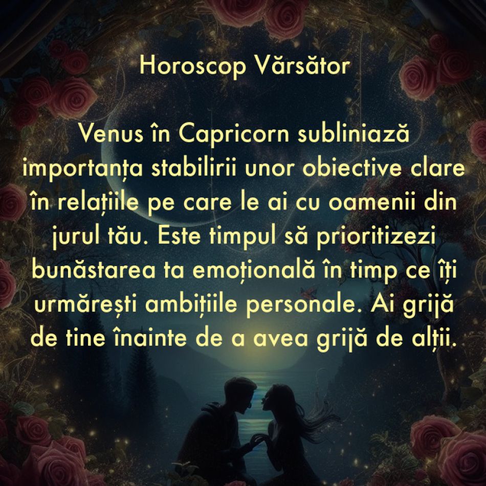 Venus intră în Capricorn pentru a ne rezolva toate problemele inimii. Sfatul Universului pentru fiecare zodie în parte