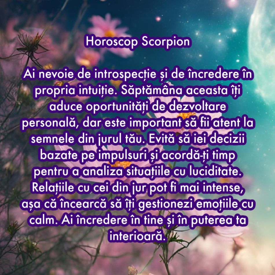 Horoscop săptămânal: De ce are nevoie fiecare semn zodiacal în săptămâna 24 februarie - 2 martie