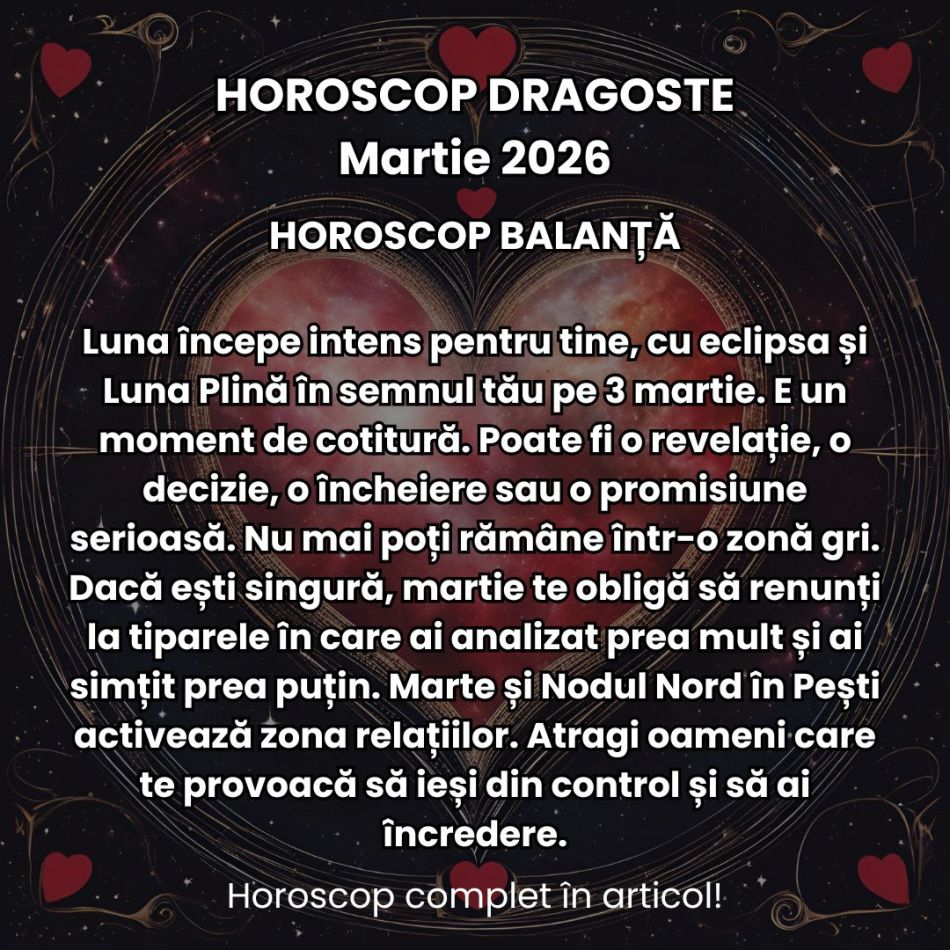 Horoscop Dragoste Martie 2026: Deciziile romantice grele nu mai pot fi amânate, iar rănile inimii se redeschid