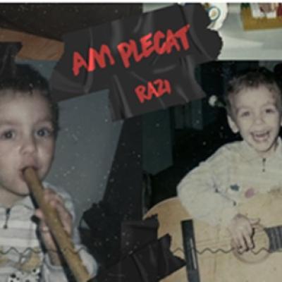 RAZI își spune povestea în Am plecat