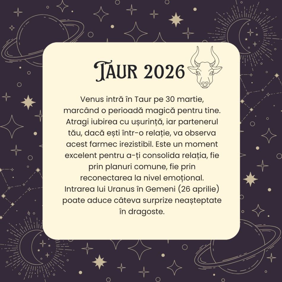 Horoscop TAUR 2026 – Ștergi barierele dintre dorință și realitate și scapi de obstacolele autoimpuse 
