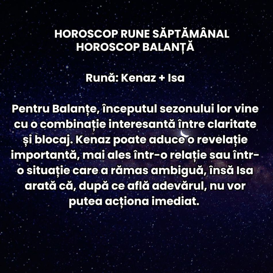 Horoscop Rune săptămâna 21-27 septembrie: Decizii pripite și răni vechi redeschise. Frustrările pot scăpa de sub control