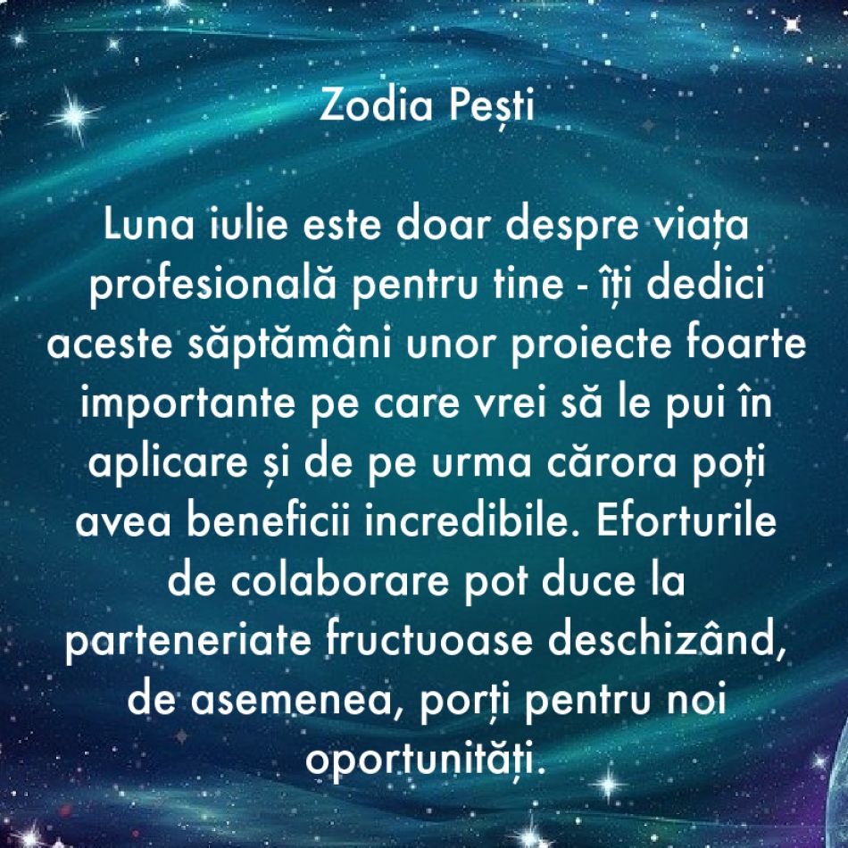 Horoscop iulie 2023. Ce a fost mai greu a trecut. Destinele noastre sunt luminate de un nou început