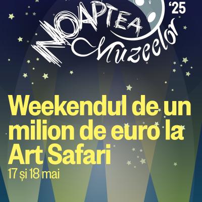 Art Safari prezintă Expoziția de 1 milion de euro, cu ocazia Nopții Muzeelor