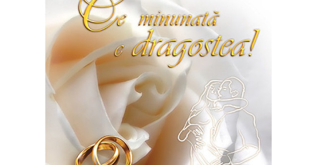 Ce minunata e dragostea! - Editie pentru nunta/aniversare