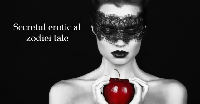 Horoscopul pasiunii: secretul erotic al zodiei tale