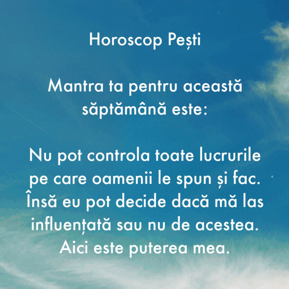 Horoscop pentru suflet: Mantra zodiei tale pentru săptămâna 7-13 august