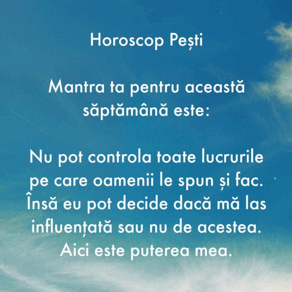 Horoscop pentru suflet: Mantra zodiei tale pentru săptămâna 7-13 august