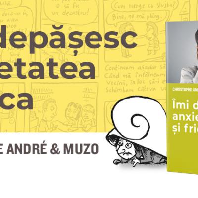 Să înțelegem anxietatea, explicată de psihoterapeutul Christophe André și desenată de Muzo
