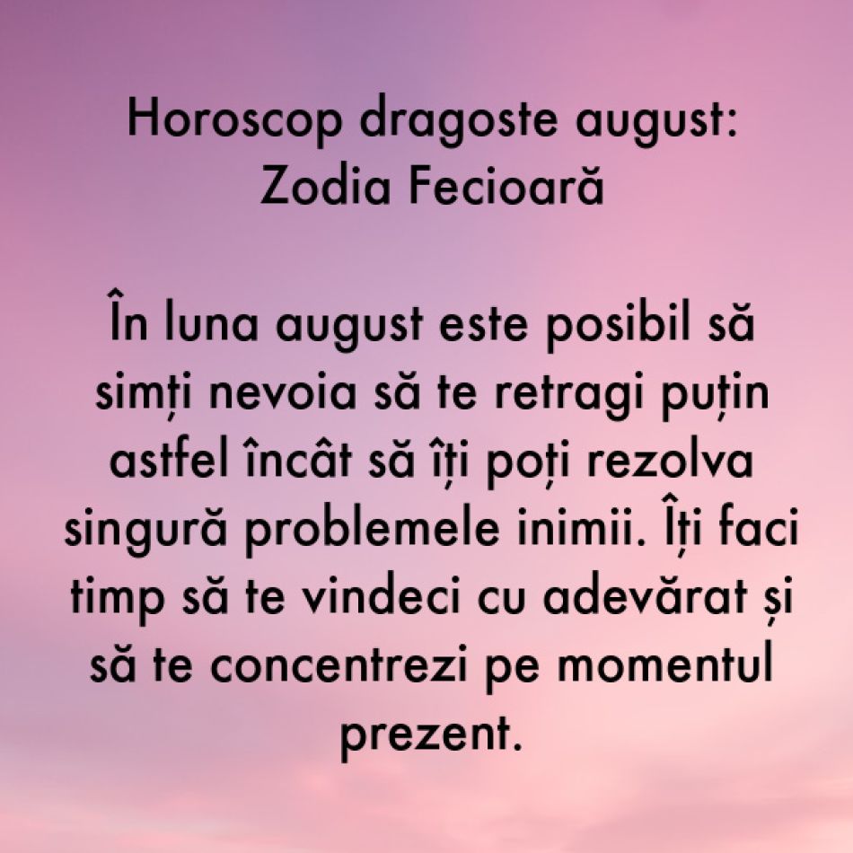 Horoscopul dragostei august 2023: Inima bună câștigă mereu. Sufletele blânde vor fi fericite cu adevărat