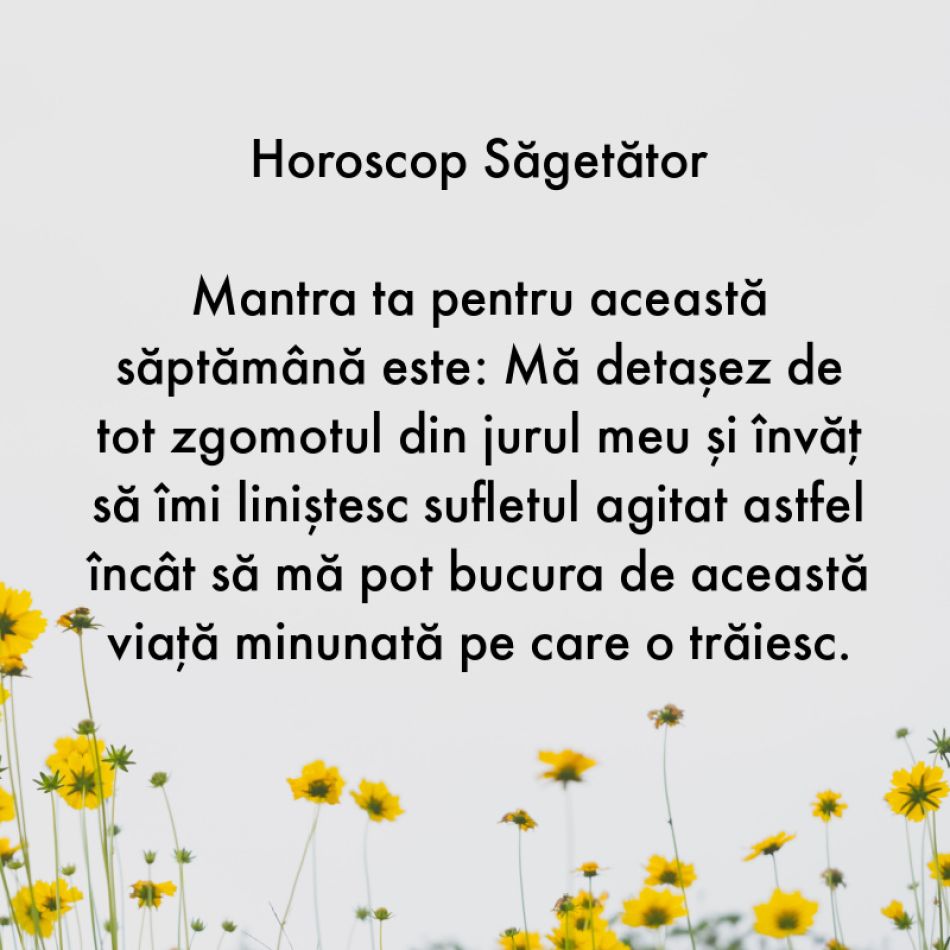 Horoscop pentru suflet: Mantra zodiei tale pentru săptămâna 19-25 iunie