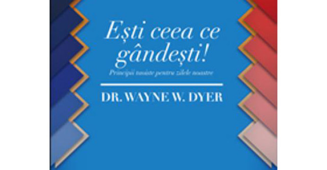 Esti ceea ce gandesti