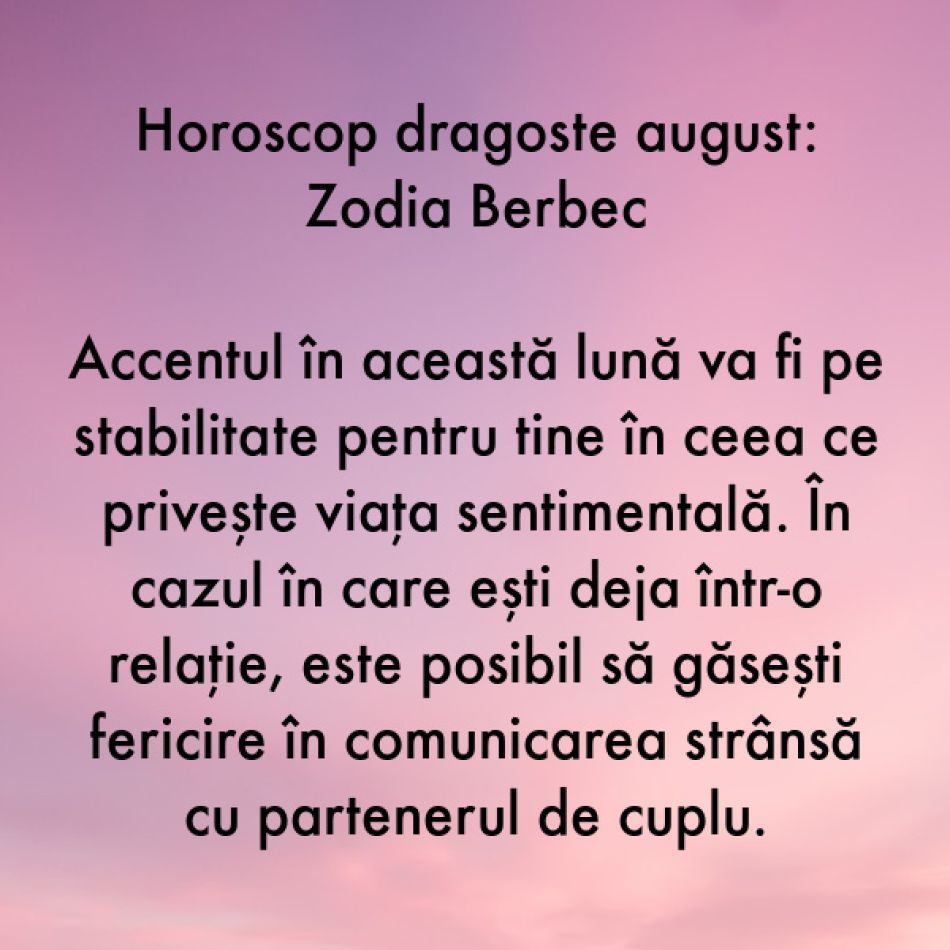 Horoscopul dragostei august 2023: Inima bună câștigă mereu. Sufletele blânde vor fi fericite cu adevărat