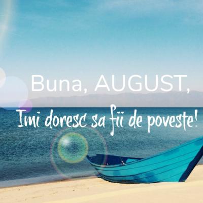 Ce sa faci in ultima luna de vara?