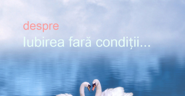 Paul Ferrini: 14 pasaje puternice din Iubirea fara conditii 