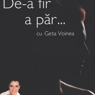 De-a fir a par... cu Geta Voinea. Sfaturi practice pentru un par frumos si sanatos
