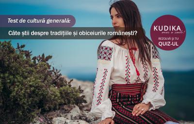 Test de cultura generala: Cate stii despre traditiile si obiceiurile romanesti?