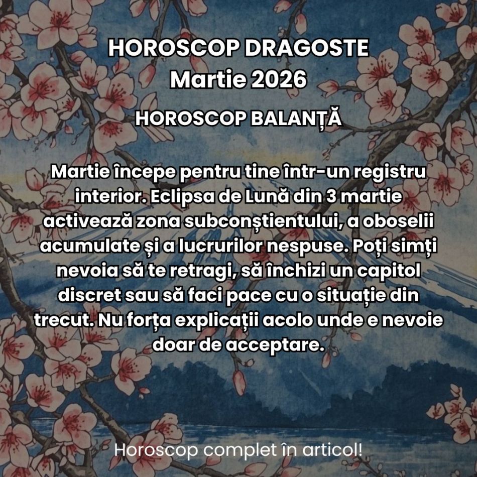 Horoscop Martie 2026: Primăvara ne scoate din stagnare, dar eclipsa ne zguduie viața cotidiană. Clarificările vin cu confruntări