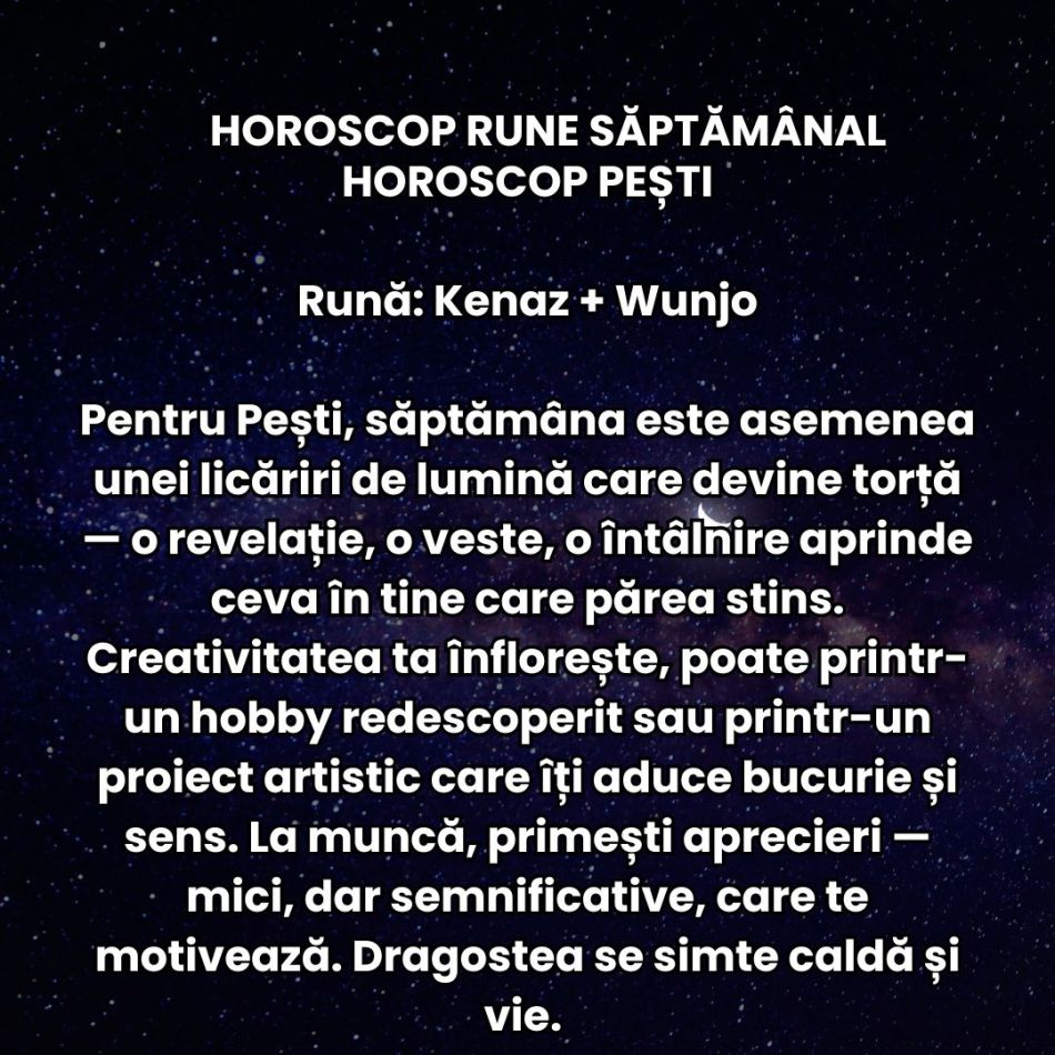 Horoscop Rune săptămâna 21-27 iulie 2025: Simțim cum inima vrea una, iar mintea alta. Se pot naște scântei dureroase.