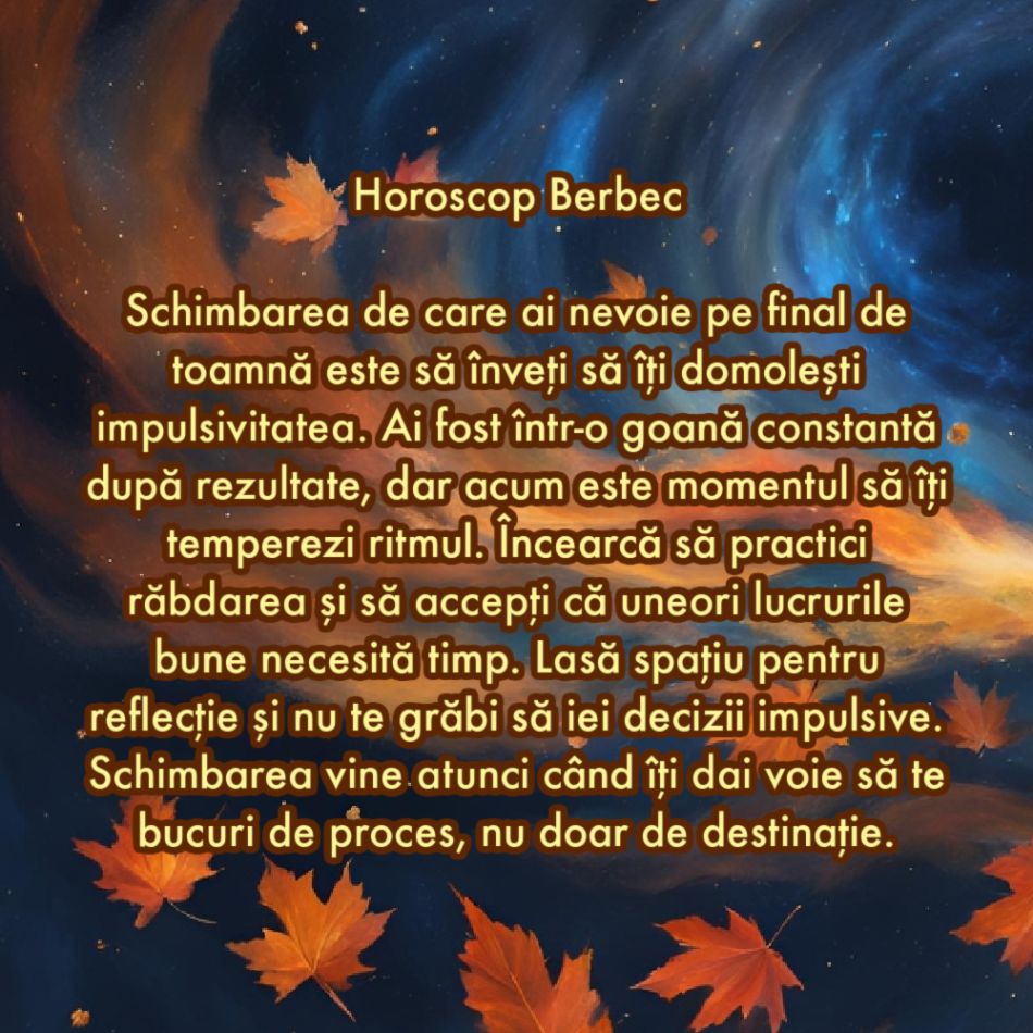 Care este schimbarea de care ai nevoie pe final de toamnă în funcție de zodia în care te-ai născut