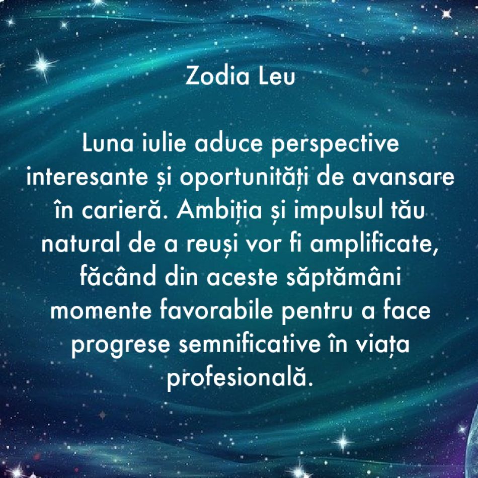 Horoscop iulie 2023. Ce a fost mai greu a trecut. Destinele noastre sunt luminate de un nou început