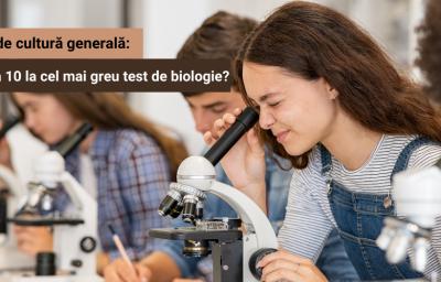 Test de cultura generala: Iei nota 10 la cel mai greu test de biologie?