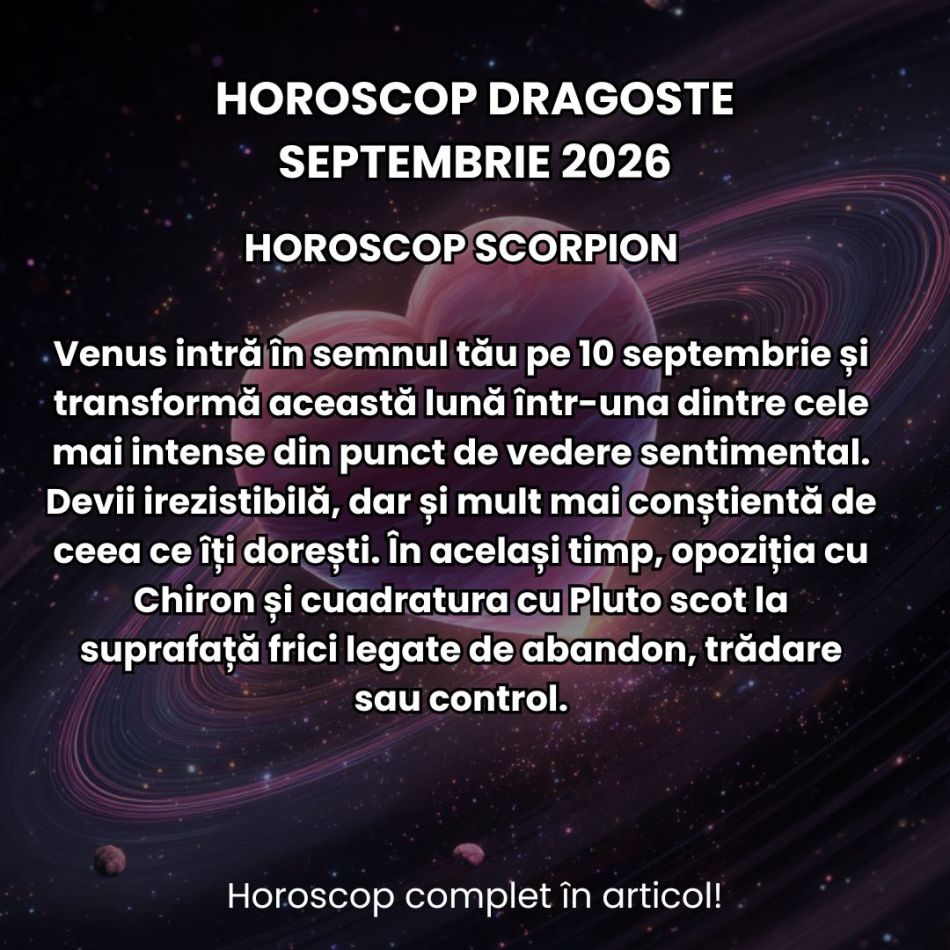 Horoscop dragoste septembrie 2026: Atracții magnetice, relații stagnante, tipare toxice. Acestea sunt provocările zodiilor