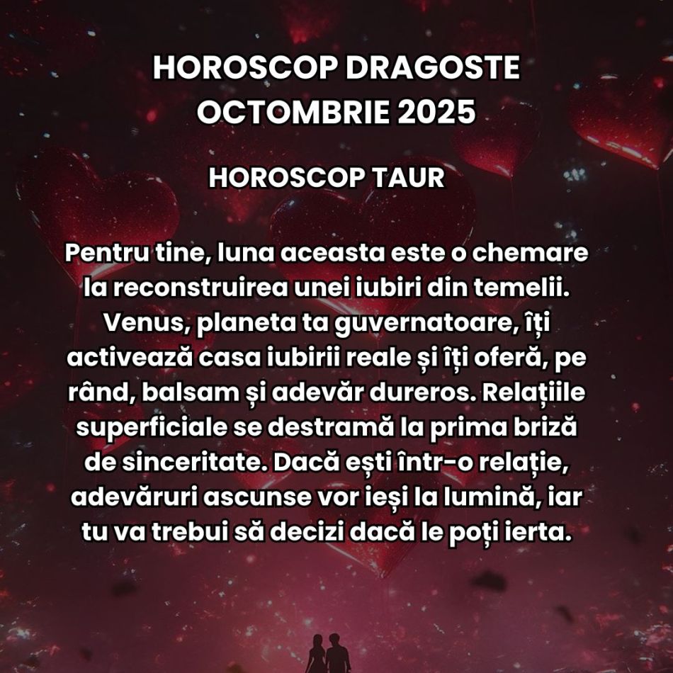 Horoscop Dragoste Octombrie 2025: A venit vremea deciziilor grele în iubire, iar Universul ne apasă toate rănile nevindecate