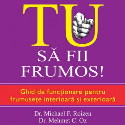 Tu. Sa fii frumos! 