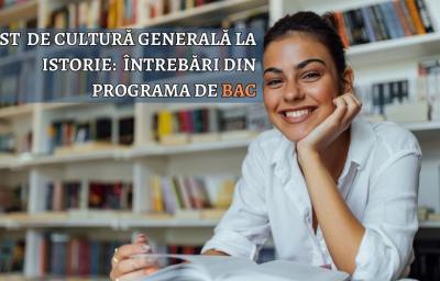 Test de cultura generala la istorie: Intrebari din programa de BAC