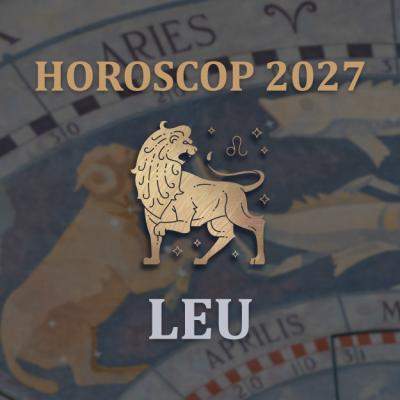 Horoscop Leu 2027: Un nou capitol pentru succesul tău. Schimbări majore în plan financiar și personal
