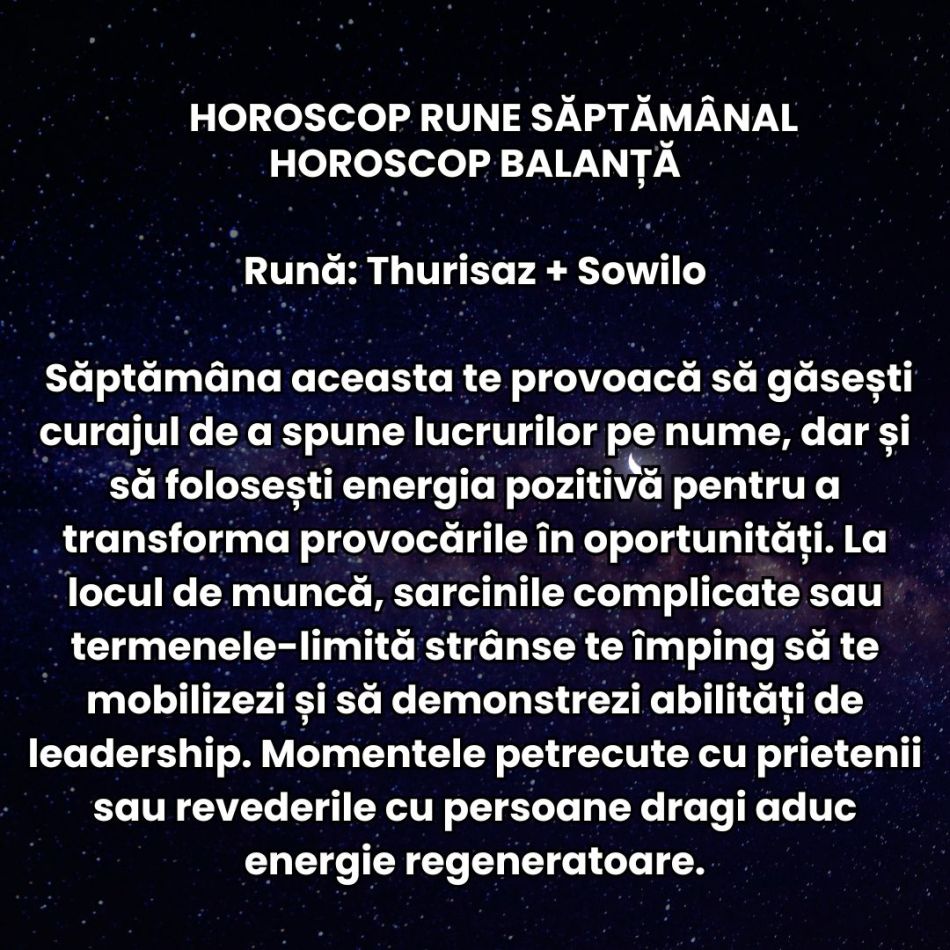 Horoscop Rune săptămâna 22-28 septembrie 2025: Revenim pe drumul spre echilibru. Trăim momente prielnice pentru planuri noi