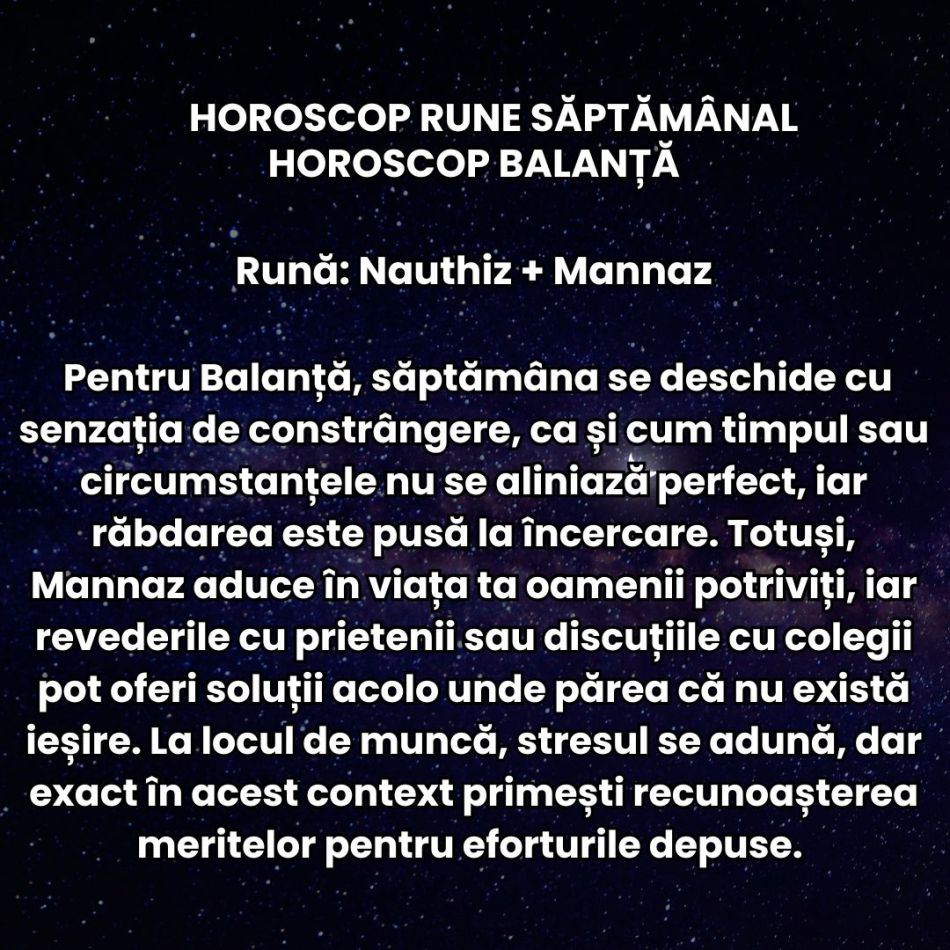 Horoscop Rune săptămâna 20-26 octombrie 2025: Cerem dreptate, armonie și compasiune! Instinctul ne conduce spre eliberare!