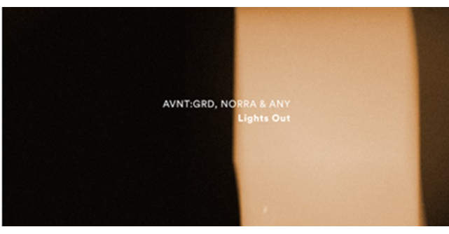 O poveste melancolică de AVNT:GRD, NORRA & ANY - Lights Out