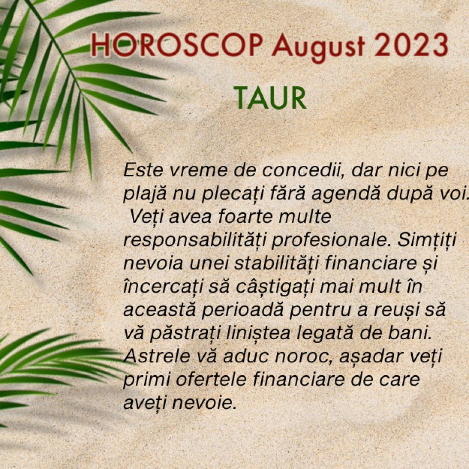HOROSCOP August 2023: întâlnim provocări mari, dar primim NOROC cu carul