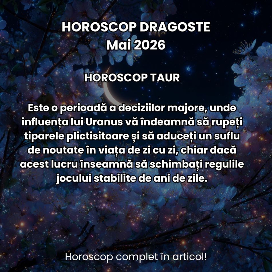 Horoscop dragoste mai 2026: Iubirea nu mai e doar lapte și miere! Ies la iveală tensiuni, gelozii și momente toxice