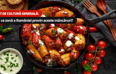 Test de cultura generala: Din ce zona a Romaniei provin aceste mancaruri?