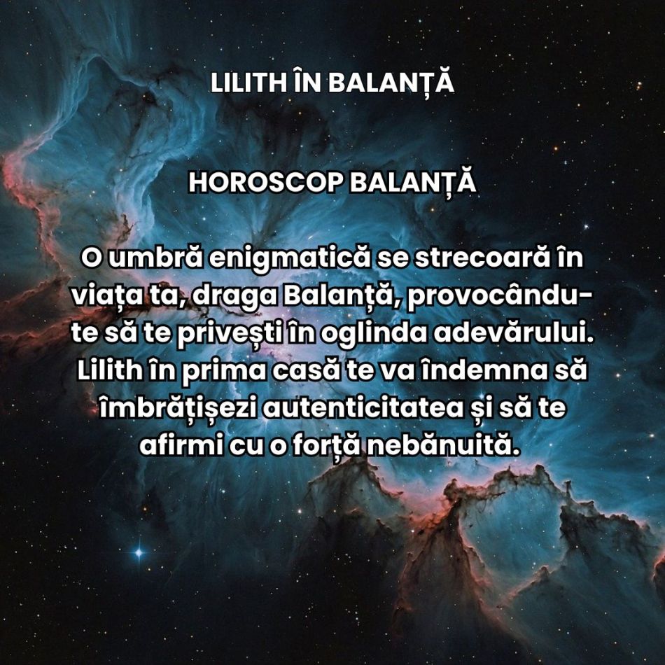 Lilith Luna Neagră poposește în Balanță până în martie 2025. Auzim chemarea umbrelor, ne trezim puterea interioară, schimbăm TOT