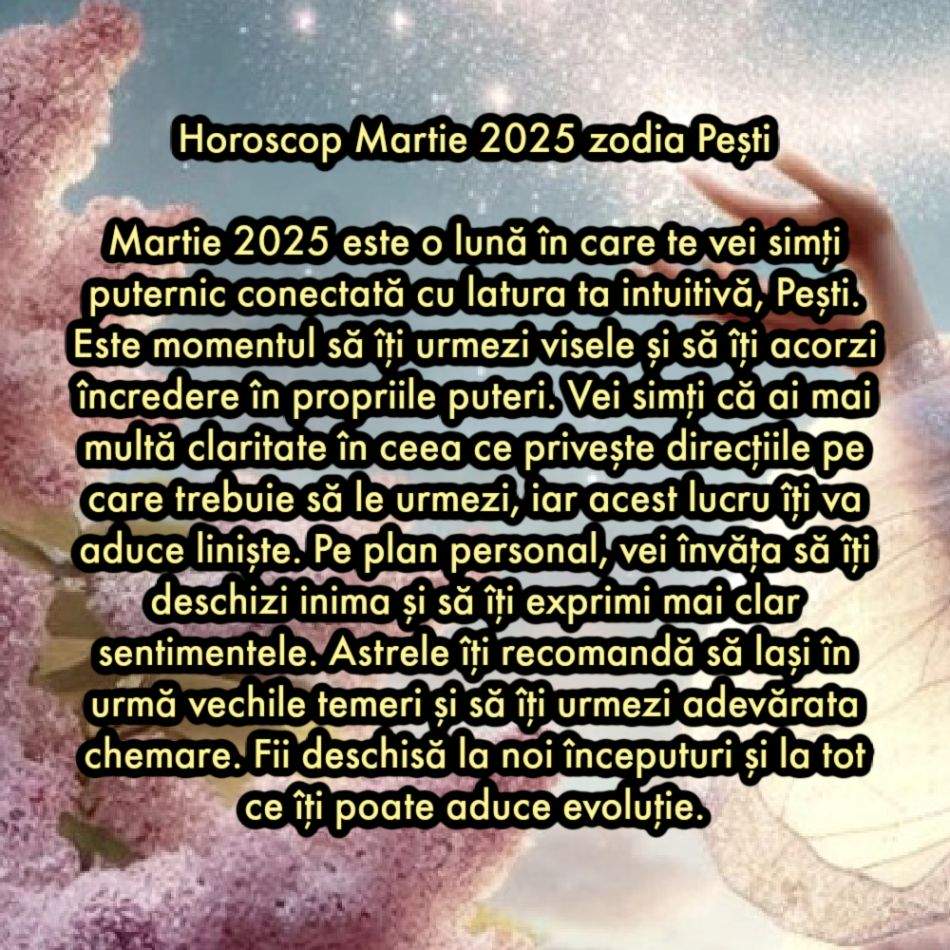 Horoscop martie 2025. O lună de aliniere cosmică, de eclipse și de revelații. Portalul cosmic al primăverii începe ACUM