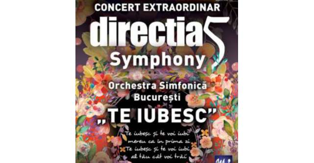 Directia 5 prezinta concertul extraordinar Directia 5 Simphony, TE IUBESC