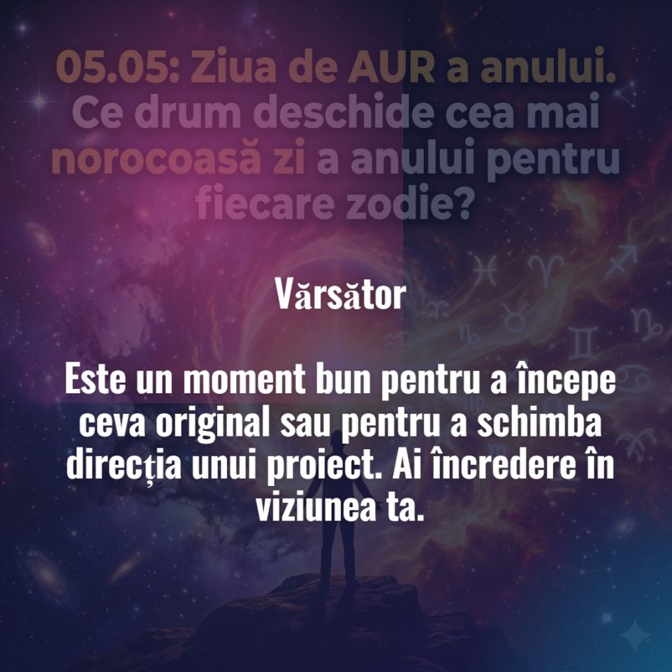 05.05: Ziua de AUR a anului. Ce drum deschide cea mai norocoasă zi a anului pentru fiecare zodie?