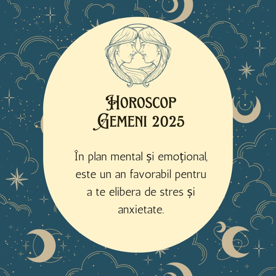 Horoscop Gemeni 2025:  Fii pregătit să lași în urmă tot ce este vechi și să îți îmbrățișezi cu curaj noul destin