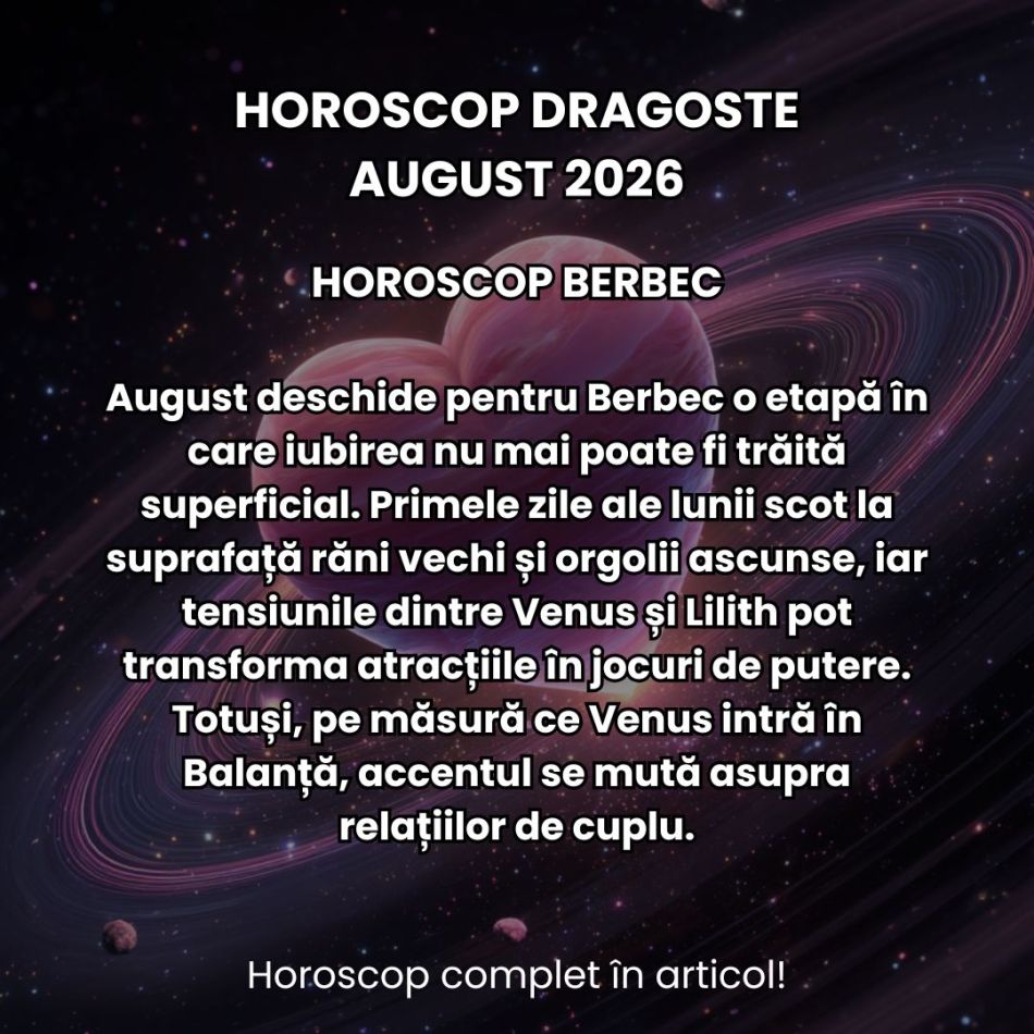 Horoscop dragoste august 2026: Eclipsele karmice din această lună pun iubirea la noi încercări! Cine se desparte și se împacă? 