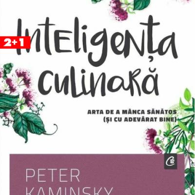 Inteligenta culinara. Arta de a manca sanatos (si cu adevarat bine)