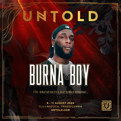  ARTISTUL FENOMEN AL MOMENTULUI, BURNA BOY, VINE ÎN PREMIERĂ ÎN ROMÂNIA LA UNTOLD