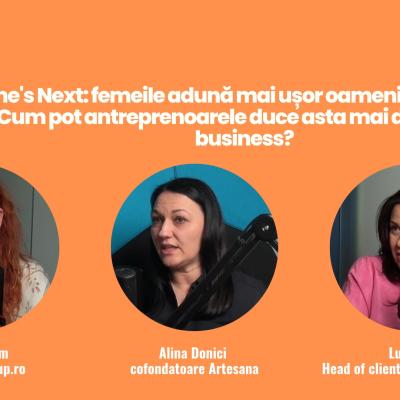 She's Next: femeile adună mai ușor oameni în jurul lor. Cum pot antreprenoarele duce asta mai departe în business?