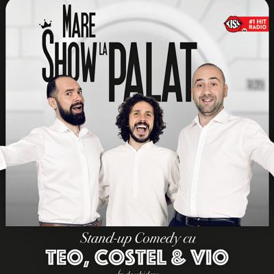 Teo, Vio si Costel - Mare Show La Palat! 