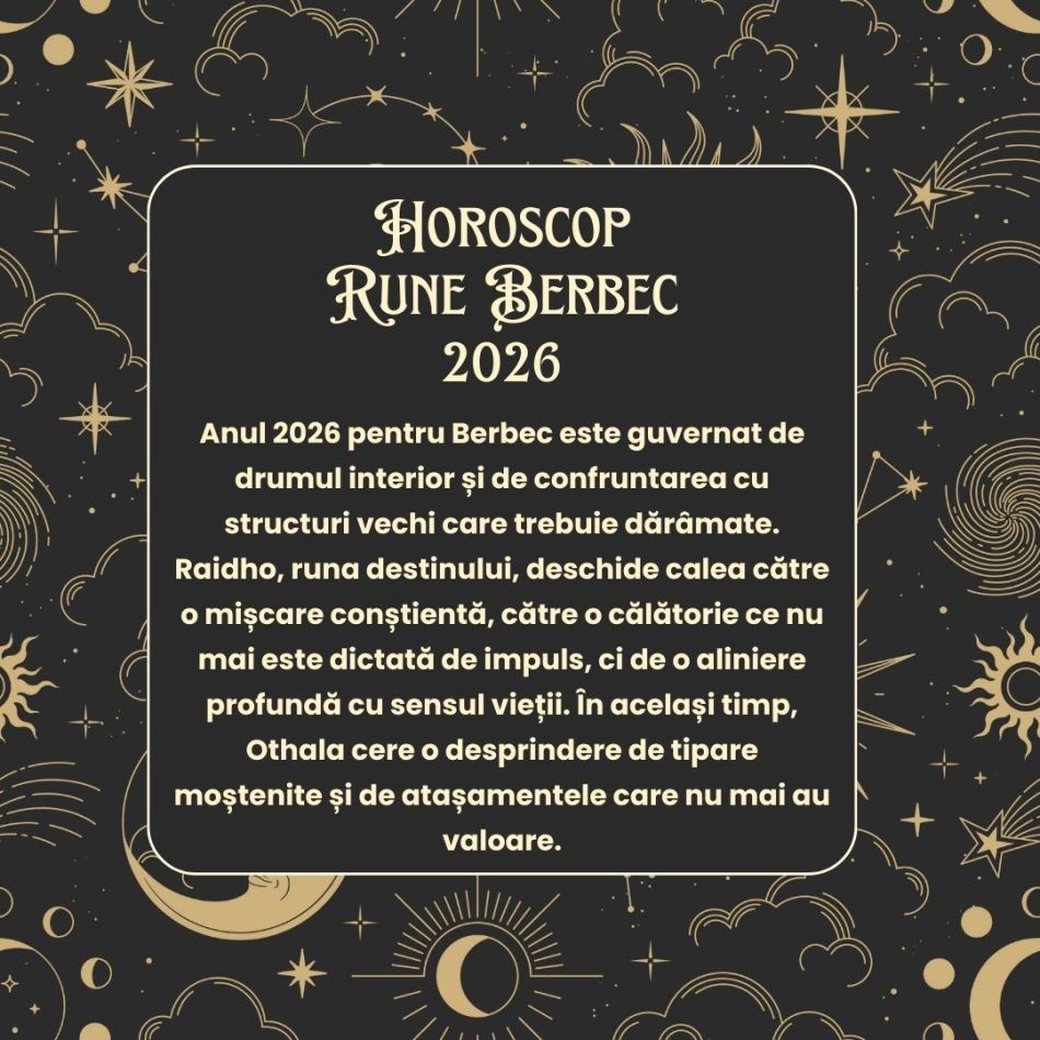 Horoscop Rune 2026 BERBEC: Vei descoperi ritmul sacru al schimbării și descoperi că progresul vine cu multă răbdare